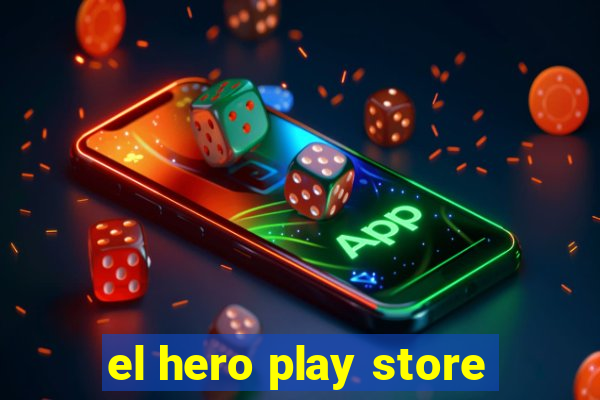 el hero play store